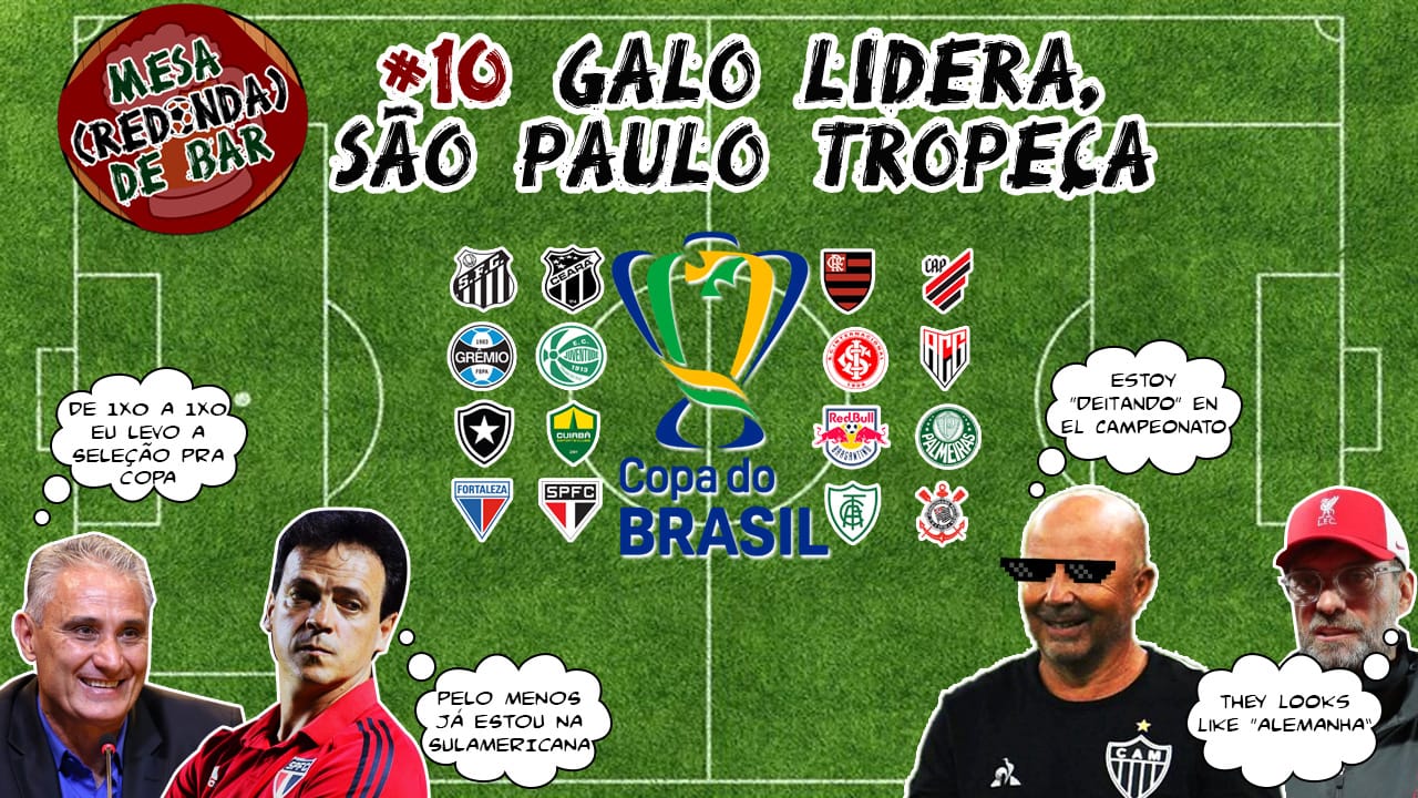 M(R)B #10 – Galo lidera, São Paulo tropeça