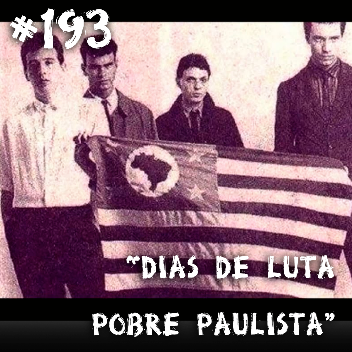 Farelos Musicais #193 – Dias de Luta / Pobre Paulista – Ira!