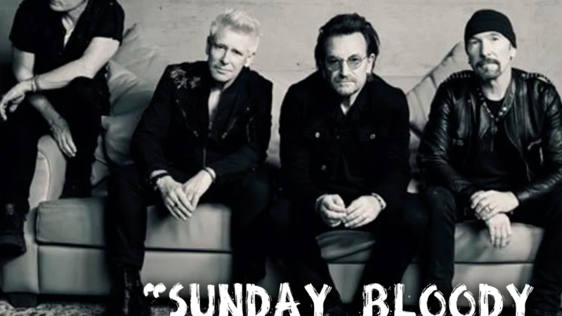 Farelos Musicais #196 – Sunday Bloody Sunday (U2)